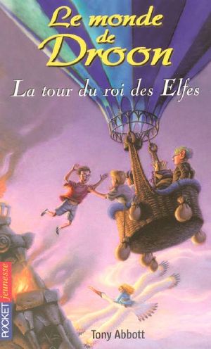 [Le monde de Droon 09] • La tour du roi des Elfes